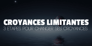 croyances limitantes