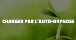 changer par l'auto-hypnose